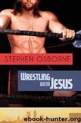 Wrestling with Jesus by Stephen Osborne