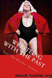 Wrestling with the Past; Life In and Out of the Ring by Dee Vachon & Paul Vachon