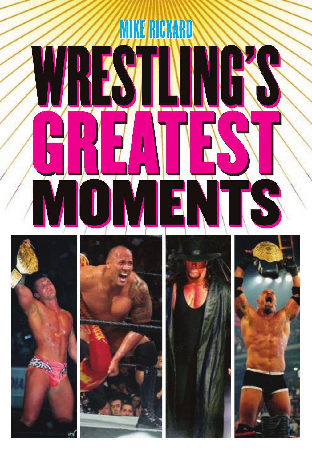 Wrestling's Greatest Moments by Mike Rickard