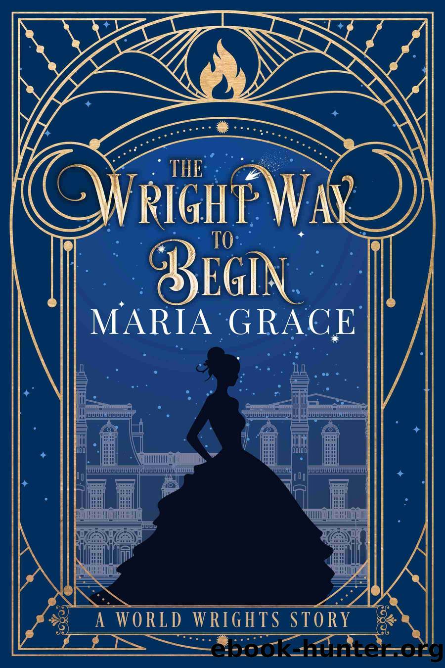 Wright Way to Begin by Maria Grace