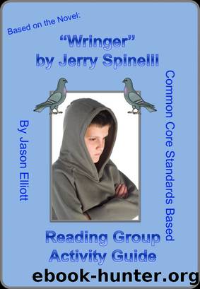 Wringer by Jerry Spinelli Reading Group Activity Guide by Jason Elliott