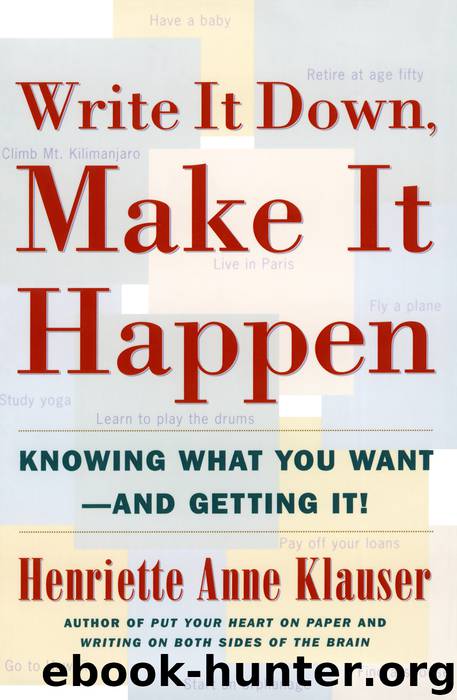 Write It Down Make It Happen by Henriette Anne Klauser