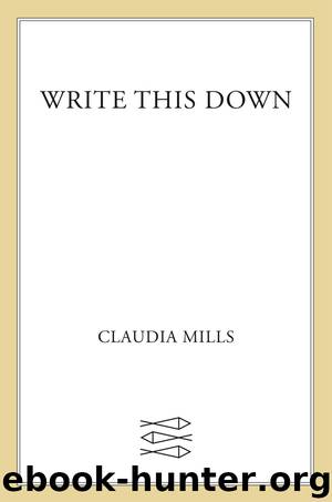 Write This Down by Claudia Mills