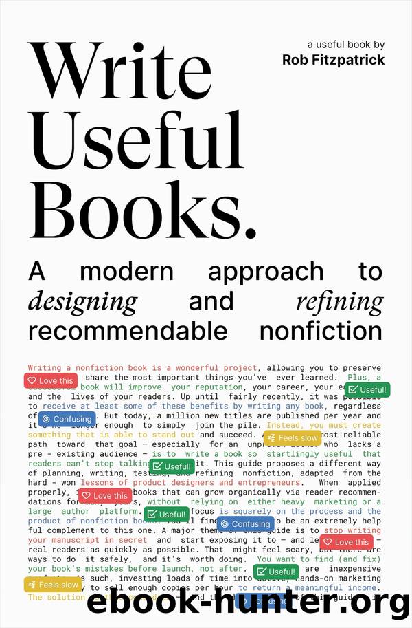 Write Useful Books: A Modern Approach to Designing and Refining Recommendable Nonfiction by Rob Fitzpatrick