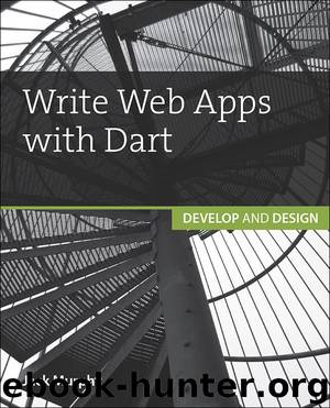 Write Web Apps with Dart: Develop and Design by Jack Murphy
