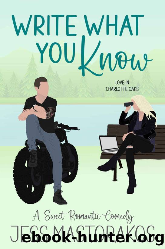 Write What You Know: A Sweet Romantic Comedy by Mastorakos Jess