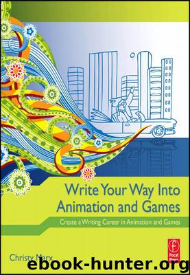 Write Your Way Into Animation and Games by Christy Marx