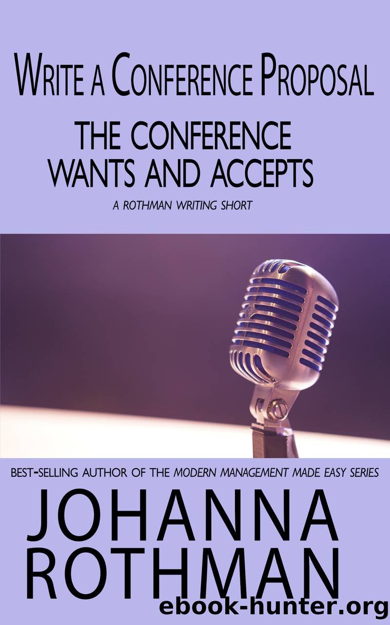 Write a Conference Proposal the Conference Wants and Accepts by Johanna Rothman