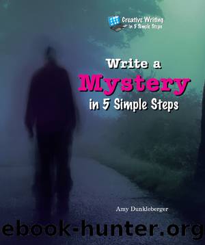 Write a Mystery in 5 Simple Steps by Amy Dunkleberger