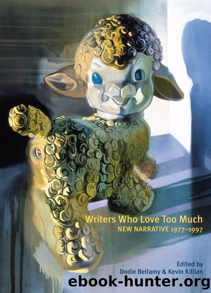 Writers Who Love Too Much by Kevin Killian
