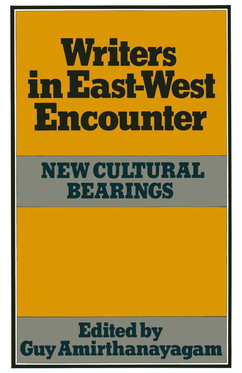 Writers in East-West Encounter: New Cultural Bearings by Guy Amirthanayagam (eds.)