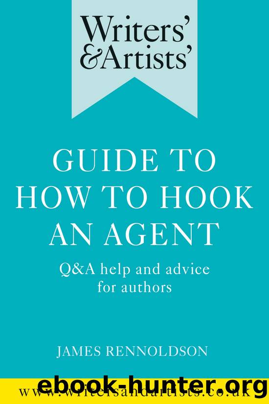 Writers' and Artists' Guide to How to Hook an Agent by Rennoldson James;