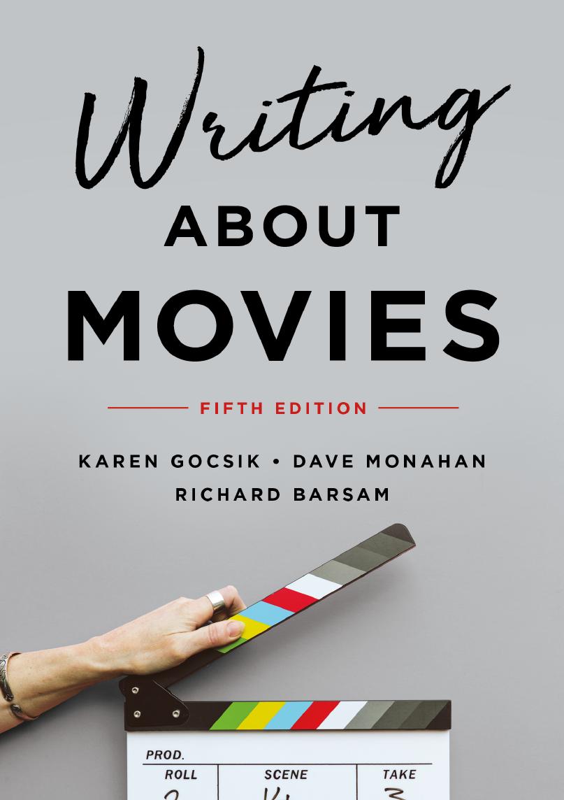 Writing About Movies, Fifth Edition by Karen M. Gocsik Dave Monahan and Richard Barsam