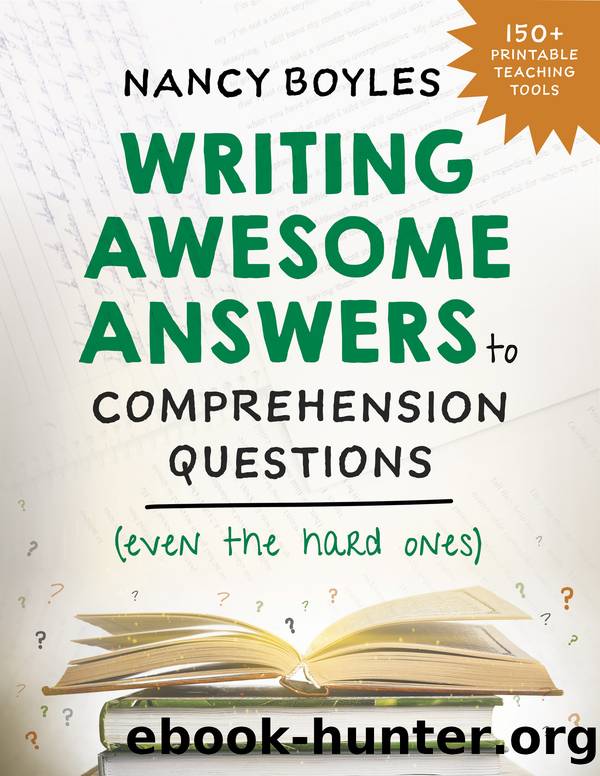 Writing Awesome Answers to Comprehension Questions (Even the Hard Ones) by Nancy Boyles