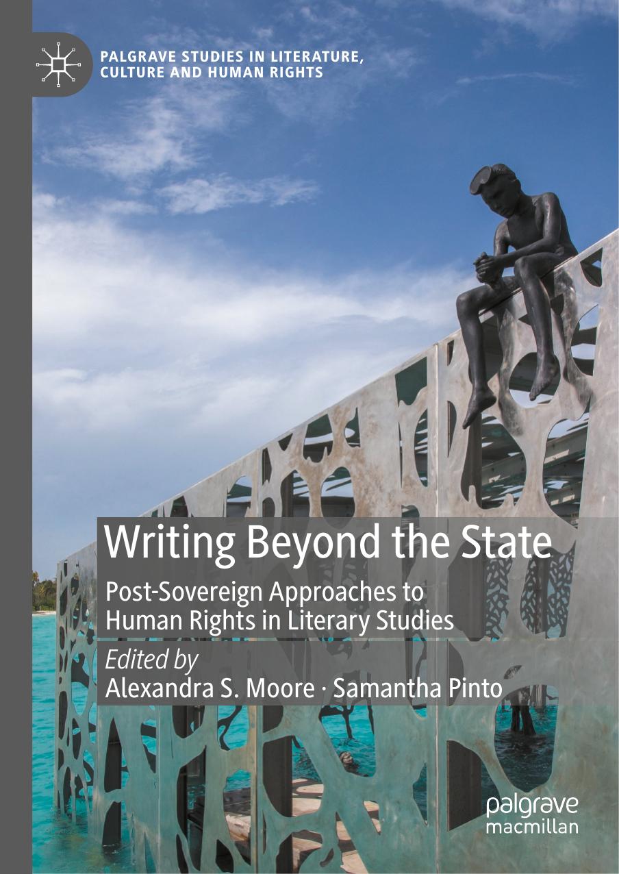 Writing Beyond the State: Post-Sovereign Approaches to Human Rights in Literary Studies by Unknow