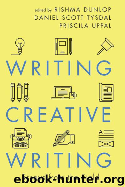 Writing Creative Writing by Rishma Dunlop