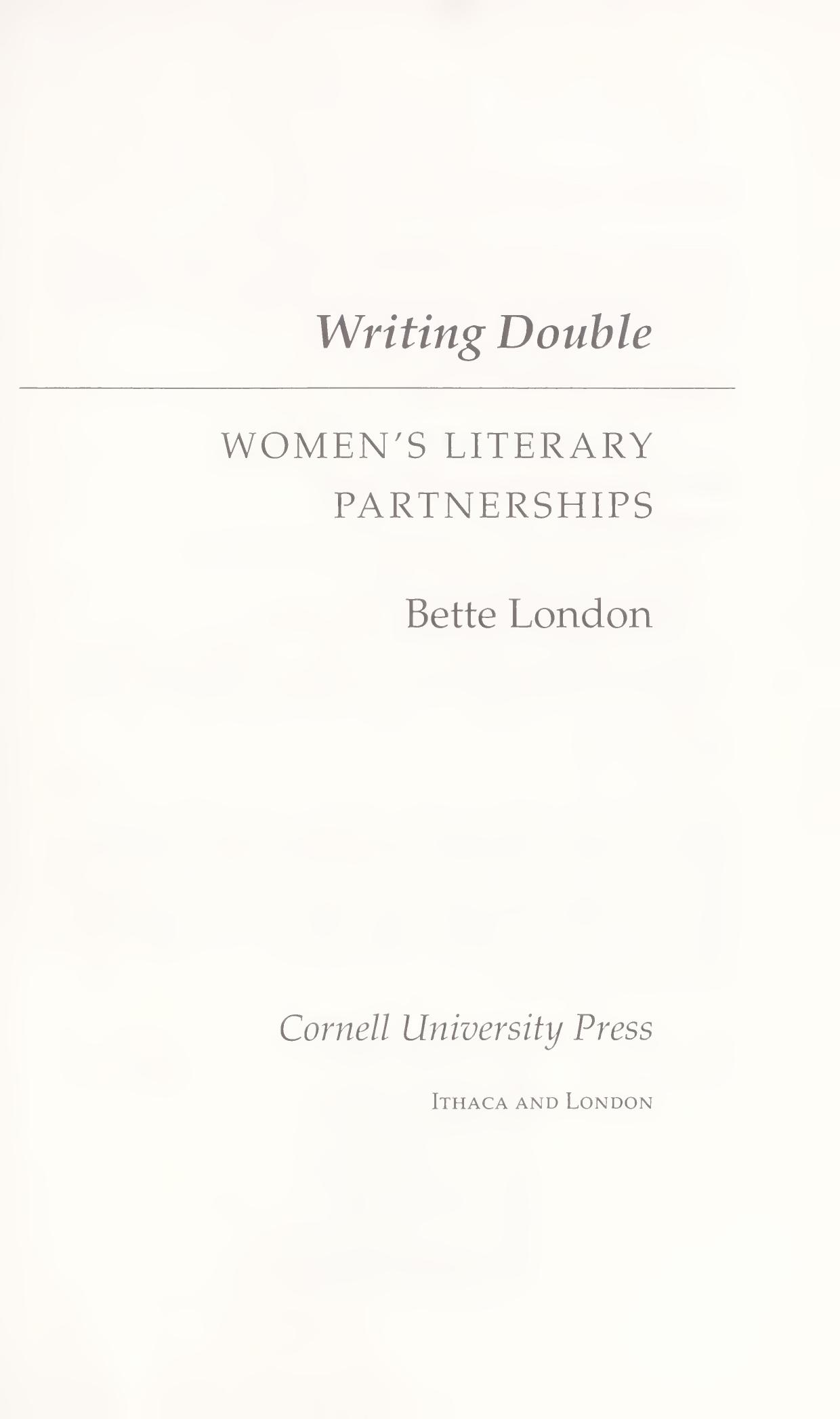 Writing Double: Women's Literary Partnerships by Bette London