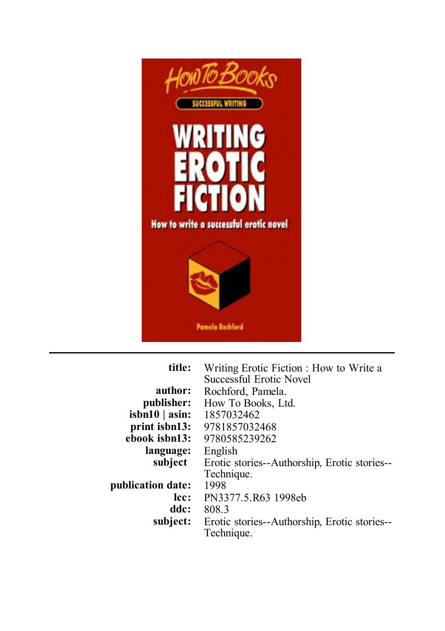 Writing Erotic Fiction: How to Write a Successful Erotic Novel by Pamela Rochford