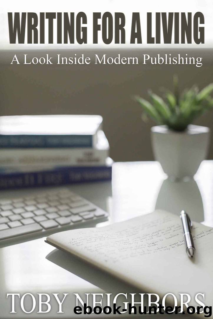 Writing For A Living by Toby Neighbors