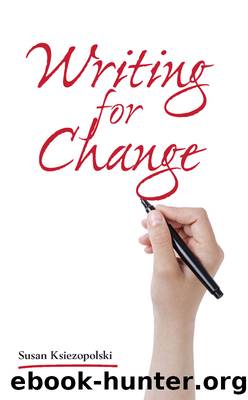 Writing For Change by Susan Ksiezopolski