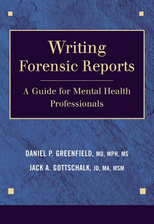 Writing Forensic Reports: A Guide for Mental Health Professionals by Daniel P. Greenfield Jack A. Gottschalk