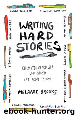 Writing Hard Stories by Melanie Brooks
