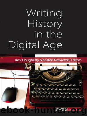 Writing History in the Digital Age by Dougherty Jack & Nawrotzki Kristen