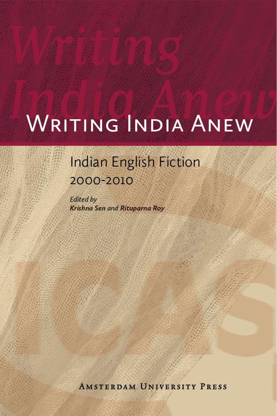 Writing India anew: Indian English fiction 2000-2010 by Krishna Sen; Rituparna Roy