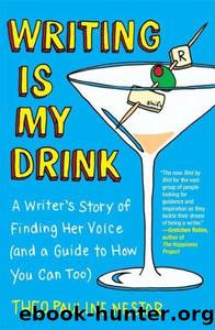 Writing Is My Drink by Theo Pauline Nestor