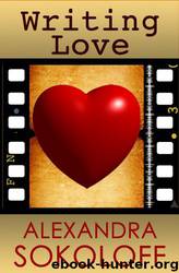 Writing Love: Screenwriting Tricks for Authors II by Alexandra Sokoloff