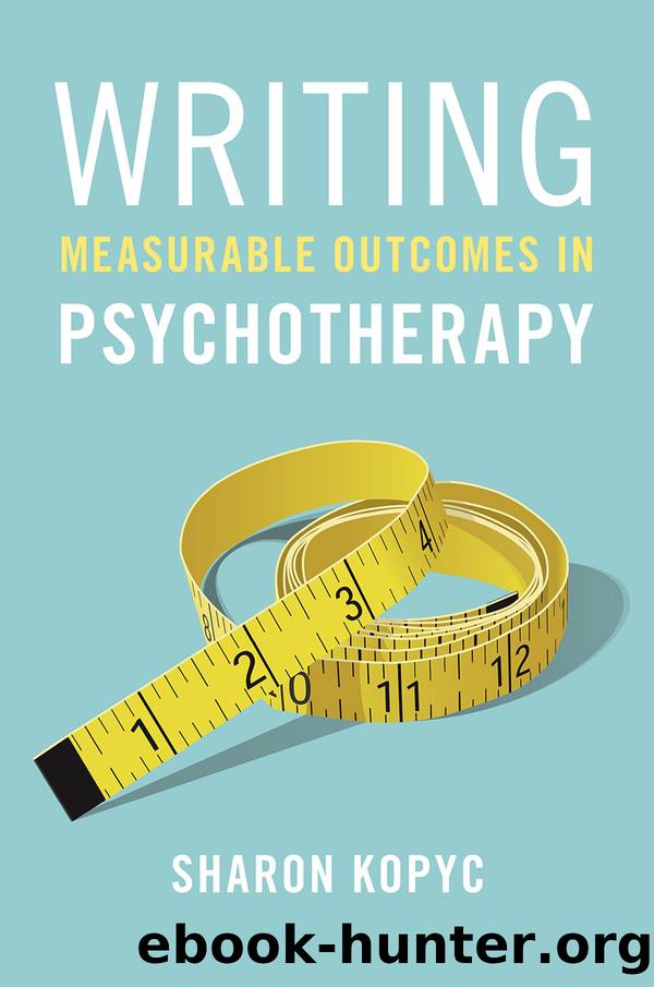 Writing Measurable Outcomes in Psychotherapy by Kopyc Sharon;