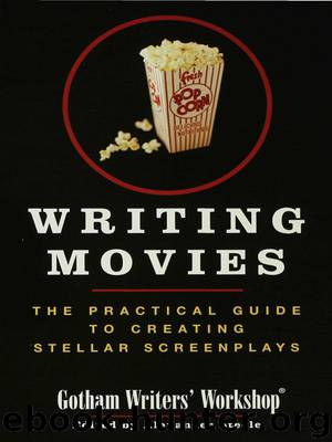 Writing Movies: The Practical Guide to Creating Stellar Screenplays by Gotham
