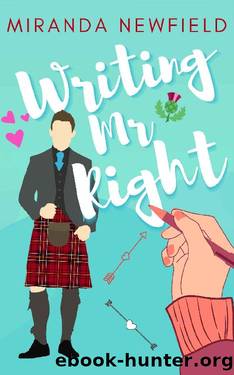 Writing Mr Right: A Kilted Romantic Comedy by Miranda Newfield