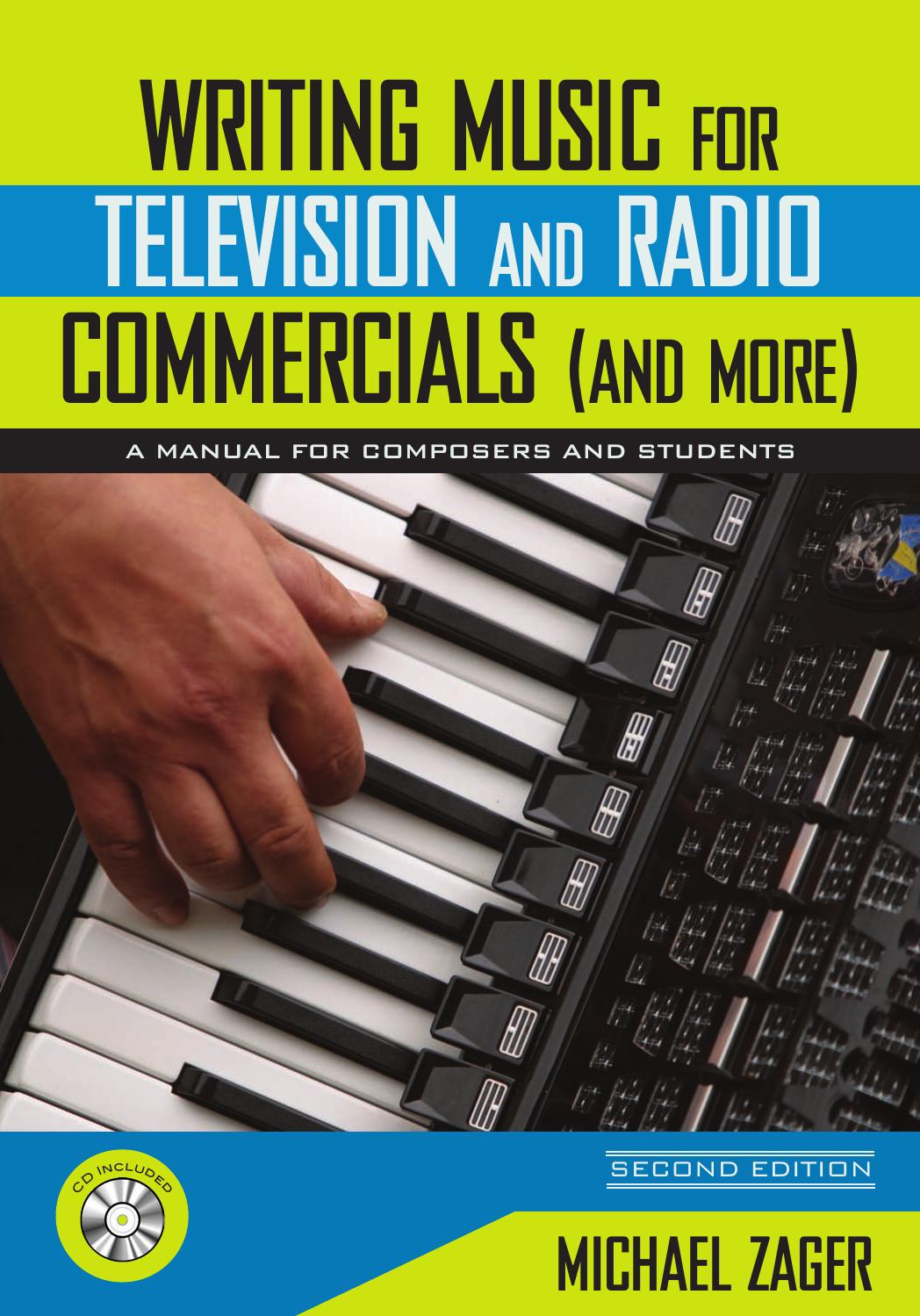 Writing Music for Television and Radio Commercials (and more): A Manual for Composers and Students 2nd Edition by Michael Zager