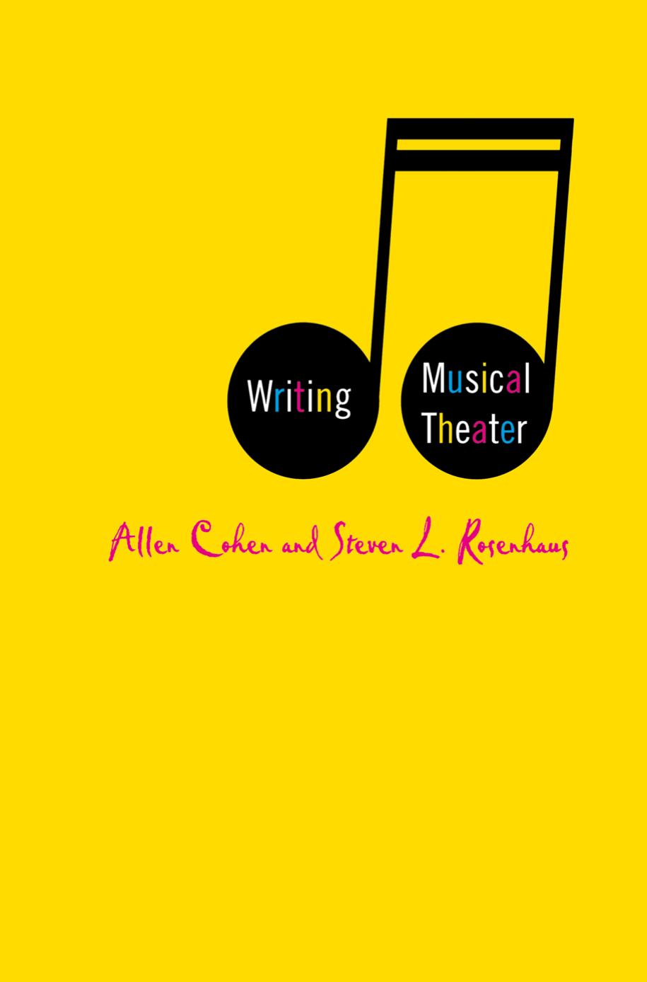 Writing Musical Theater by Allen Cohen Steven L. Rosenhaus (auth.)