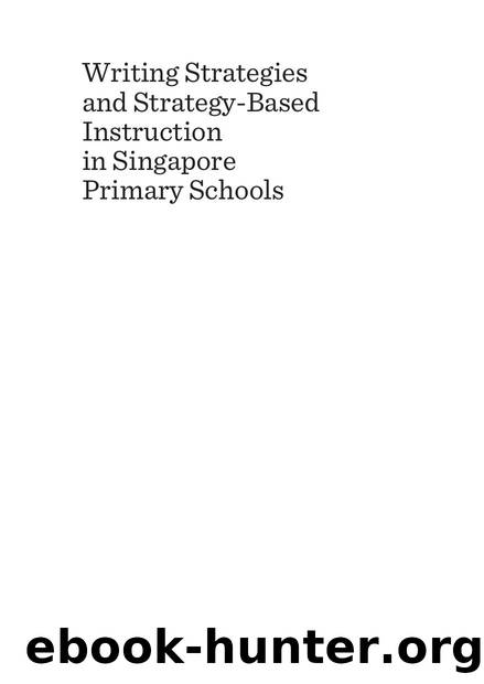 Writing Strategies and Strategy-Based Instruction in Singapore Primary Schools by Barry Bai