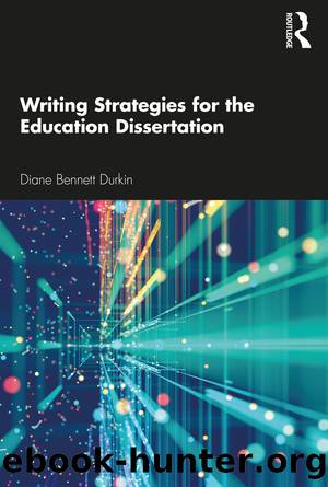Writing Strategies for the Education Dissertation by Diane Bennett Durkin;
