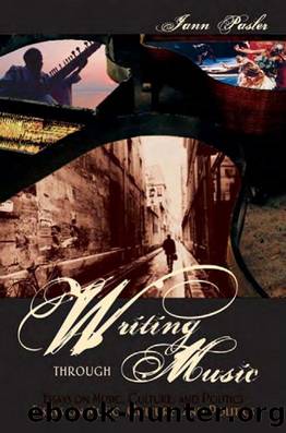 Writing Through Music : Essay on Music, Culture, and Politics by Pasler Jann