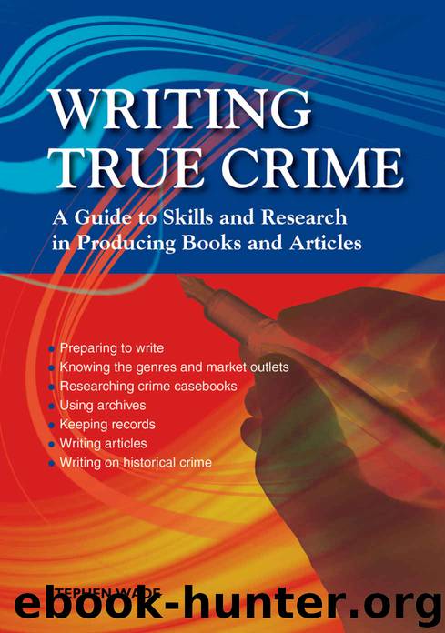 Writing True Crime: An Emerald Guide (Emerald Guides) by Stephen Wade