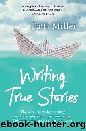 Writing True Stories by Patti Miller
