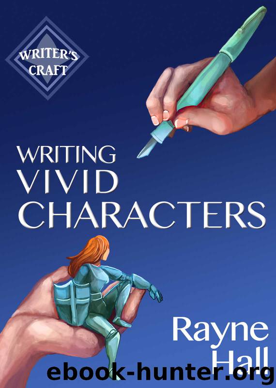 Writing Vivid Characters: Professional Techniques for Fiction Authors (Writer's Craft Book 18) by Rayne Hall