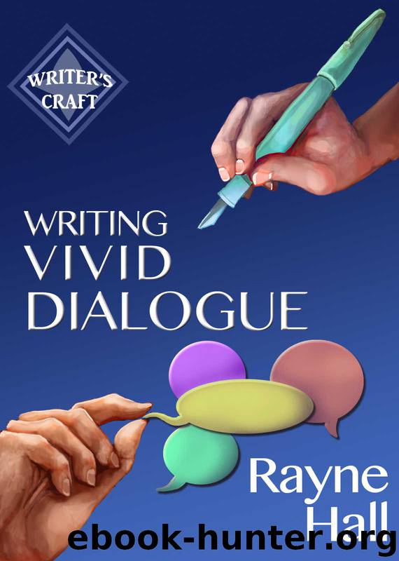 Writing Vivid Dialogue by Rayne Hall