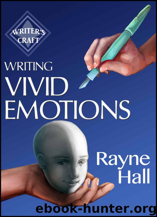Writing Vivid Emotions: Professional Techniques for Fiction Authors (Writer's Craft Book 22) by Rayne Hall