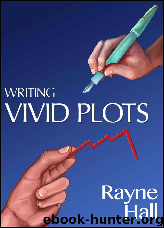 Writing Vivid Plots: Professional Techniques for Fiction Writers (Writer's Craft Book 20) by Rayne Hall