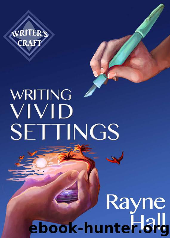 Writing Vivid Settings (Writer's Craft) by Rayne Hall