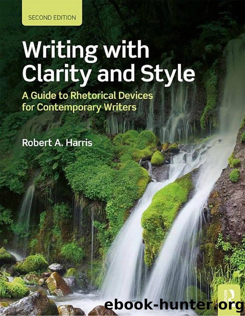 Writing With Clarity and Style: A Guide to Rhetorical Devices for Contemporary Writers by Robert A. Harris