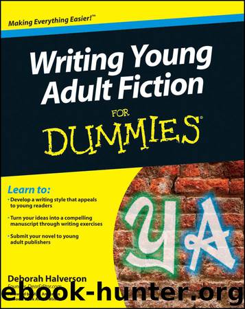 Writing Young Adult Fiction For Dummies by Deborah Halverson