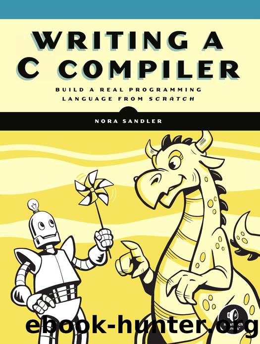 Writing a C Compiler by Nora Sandler