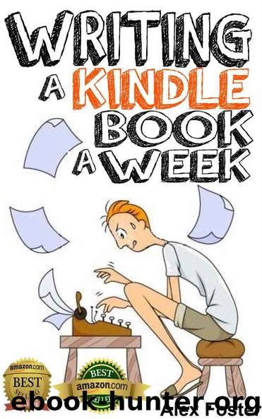 Writing a Kindle Book a Week by Alex Foster