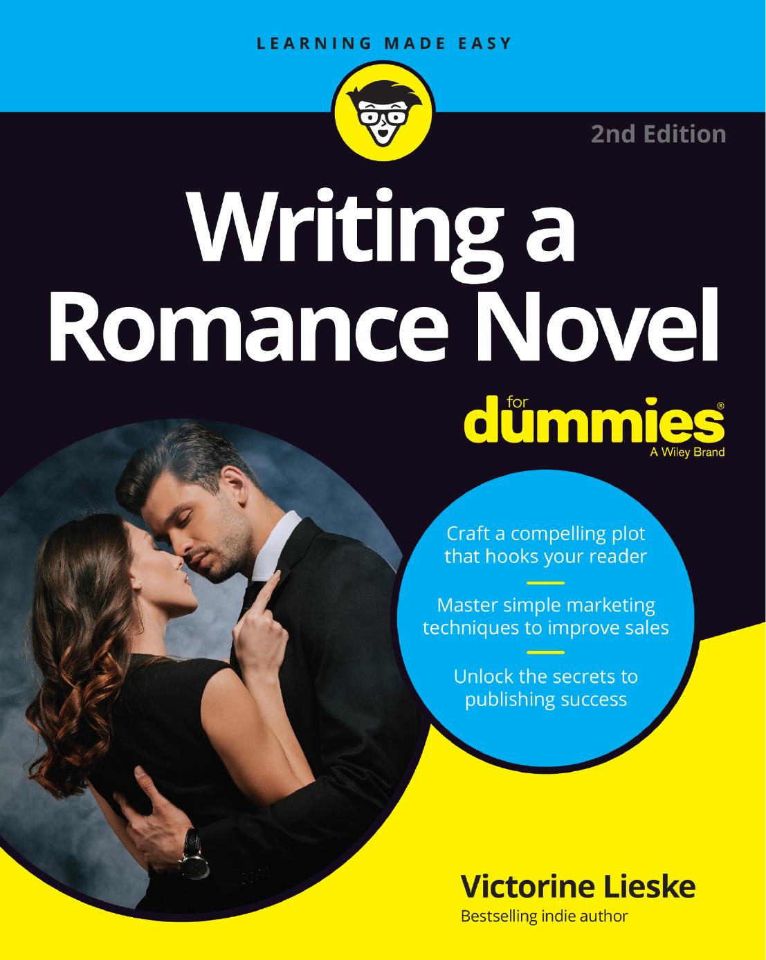 Writing a Romance Novel For DummiesÂ®, 2nd Edition by Victorine Lieske and Leslie Wainger